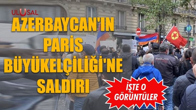 Azerbaycan'ın Paris Büyükelçiliği'ne saldırı